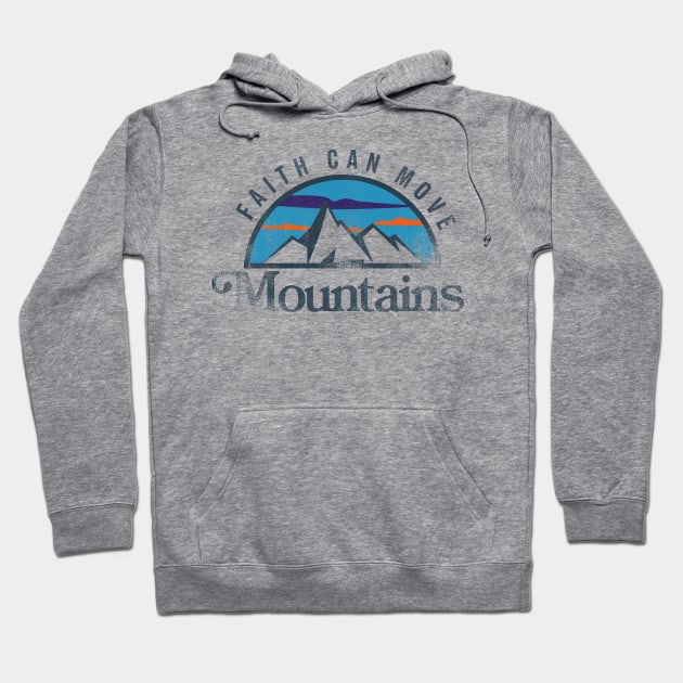 Faith Moves Mountains Hoodie by Loveandconquer